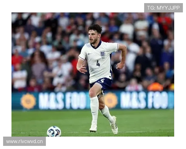 赖斯在英格兰队战术角色与核心价值分析